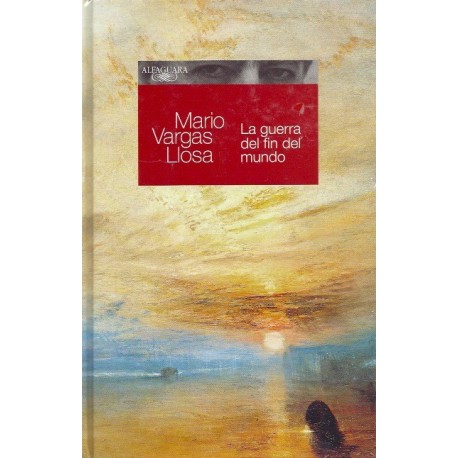 La Guerra del Fin del Mundo - Mario Vargas Llosa Ed. Alfaguara / Pérou