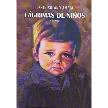 Lagrimas de Niños (Cuentos) - Lenin Solano Ambía  - EL INTI - La Boutique péruvienne