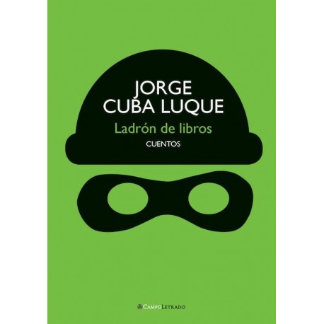 Ladrón de Libros - Jorge Cuba Luque Ed. Campo Letrado / Pérou