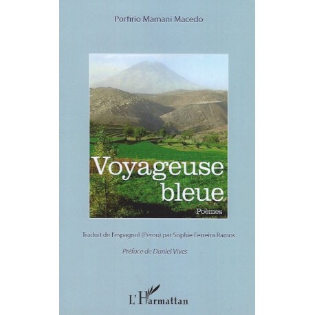 Voyageuse bleue Poèmes - Porfirio Mamani Macedo Ed. L'Harmattan