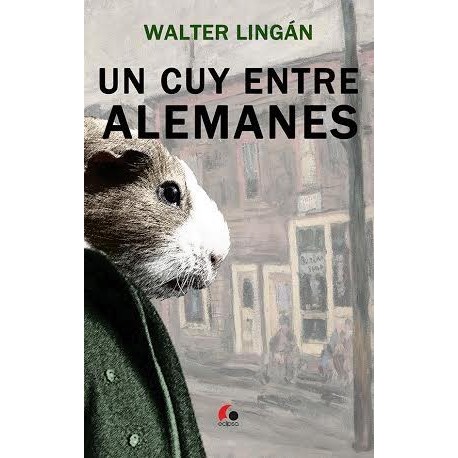 Un Cuy entre Alemanes - Walter Lingán Ed.Eclipsa