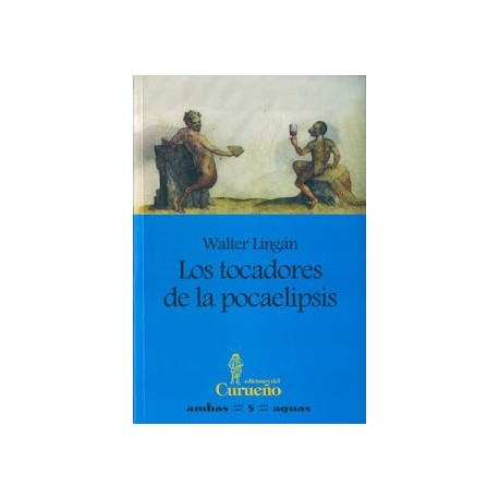 Los Tocadores de la Pocaelipsis - Walter Lingán Ed. Cureño