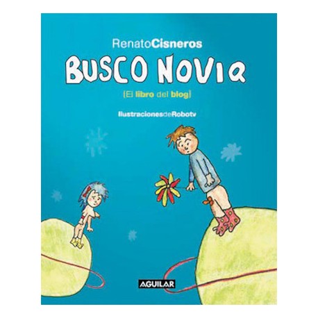 Busco Novia - Renato Cisneros Ed. Aguilar / Pérou