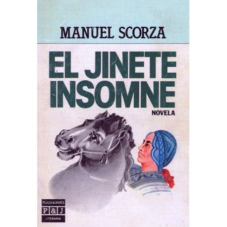 El Jinete Insomne - Manuel Scorza Ed. Plaza & Janes - EL INTI - La Boutique péruvienne
