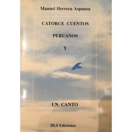 Catorce Cuentos Peruanos y un Canto - Manuel Herrera Aspauza Ed. DLS