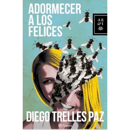 Adormecer a los Felices - Diego Trelles Paz Ed. Planeta