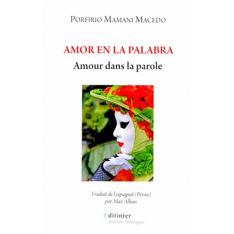 Amor en la Palabra / Amour dans la Parole - Porfirio Mamani Macedo Ed. Editinter