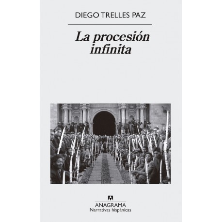 La Procesión Infinita - Diego Trelles Paz Ed. Anagrama