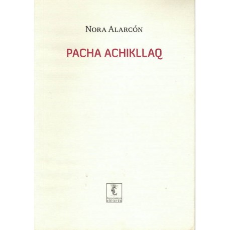 Pacha Achikllaq - Nora Alarcón Ed. Hipocampo - EL INTI - La Boutique péruvienne