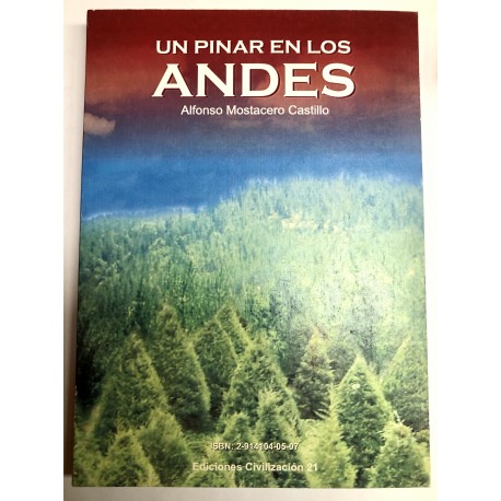 Un Pinar En Los Andes - Alfonso Mostacero Ed. Civilización 21