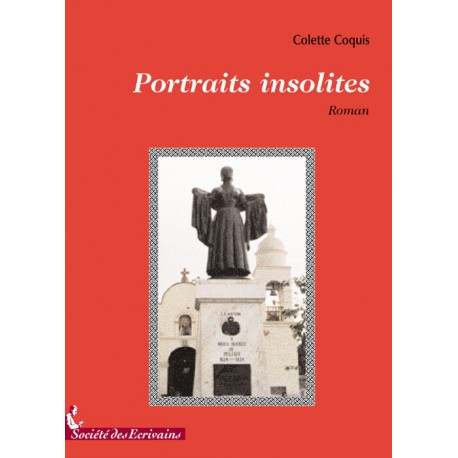 Portraits Insolites - Colette Coquis Ed. Société Des Ecrivants
