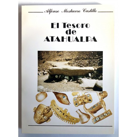 El Tesoro De Atahualpa - Alfonso Mostacero Ed. El Atelier
