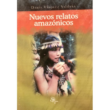 Nuevos Relatos Amazónicos - Dario Vasquez Saldaña Ed. San Marcos