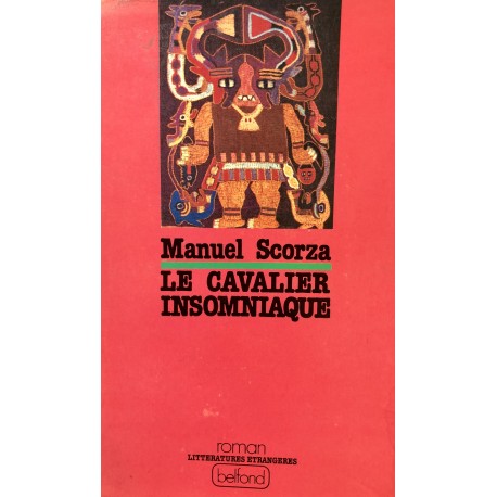 Le Cavalier Insomniaque - Manuel Scorza Ed.Belfond