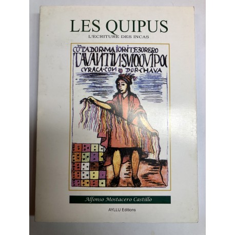 Los Quipus: La Escritura de Los Incas - Alfonso Mostacero Ed. Ayllu