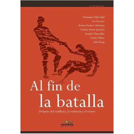 Al Fin de La Batalla - Ana María Vidal Carrasco - Ed. Cocodrilo