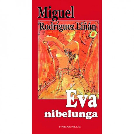 Eva Nibelunga - Miguel Rodríguez Liñán Ed. Pasacalle