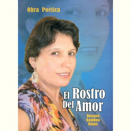 El Rostro del Amor - Rosana Gamboa Rojas