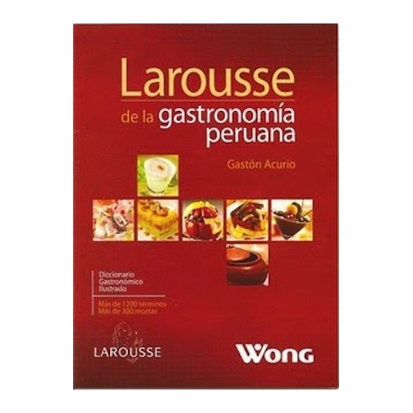 Larousse de la Gastronomí­a Peruana - Gastón Acurio Ed. Q.W.