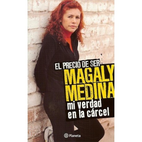El Precio de Ser Magaly Medina Mi Verdad en la Carcel - Magaly Medina Ed. Planeta