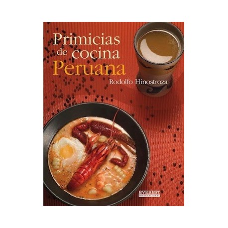 Livre de recettes de Cuisine péruvienne Primicias de Cocina Peruana - Rodolfo Hinostroza Ed. Everest / Pérou