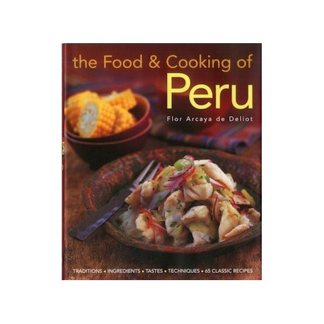 The Food & Cooking of Peru - Flor Arcaya de Deliot Ed. SBS